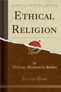 Ethical Religion (Classic Reprint)