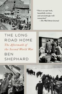 Long Road Home: The Long Road Home: The Aftermath of the Second World War