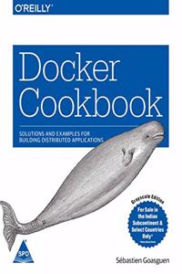 Docker Cookbook: Solutions & Examples For Building Distributed Applications