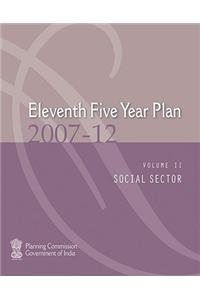 Eleventh Five Year Plan 2007-2012: v. 1: Inclusive Growth: v. 2: Social Sector Services: v. 3: Agriculture, Rural Development, Industry, Services, and Physical Infrastructure