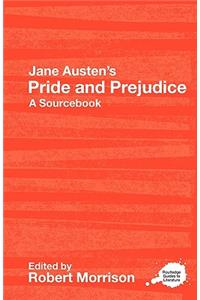 Jane Austen's Pride and Prejudice: A Routledge Study Guide and Sourcebook