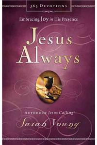 Jesus Always, Padded Hardcover, with Scripture References: Embracing Joy in His Presence (a 365-Day Devotional)