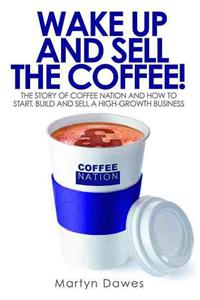 Wake Up and Sell the Coffee!