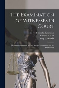 Examination of Witnesses in Court [microform]