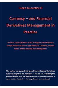 Currency - and Financial Derivative Management in Practice