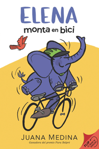 Elena Rides / Elena Monta En Bici: A Dual Edition Flip Book