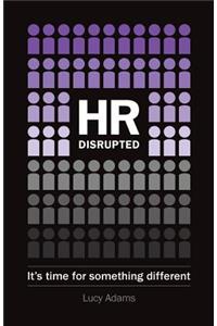 HR Disrupted: It's time for something different