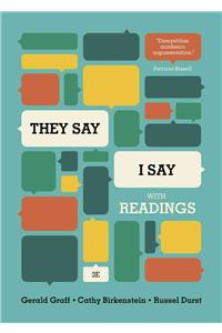 They Say/I Say: The Moves That Matter in Academic Writing, with Readings: The Moves That Matter in Academic Writing, With Readings