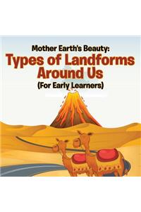 Mother Earth's Beauty: Types of Landforms Around Us (For Early Learners)