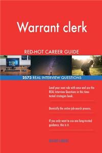 Warrant clerk RED-HOT Career Guide; 2573 REAL Interview Questions