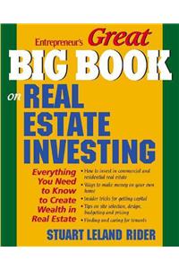 Great Big Book on Real Estate Investing: Everything You Need to Know to Create Wealth in Real Estate