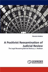 Positivist Reexamination of Judicial Review