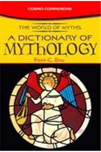 The World of Myths: A Dictionary of Mythology