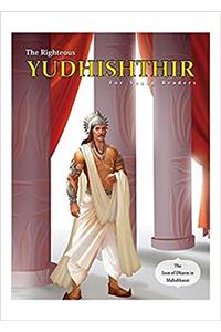 The Righteous Yudhishthir for Young Readers (Mahabharata for Young Readers Series (6 Titles))