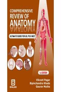 COMPREHENSIVE REVIEW OF ANATOMY: ULTIMATE GUIDE FOR UG, PG AND NEET