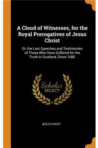 Cloud of Witnesses, for the Royal Prerogatives of Jesus Christ