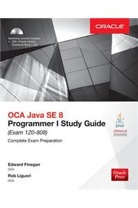 Oca Java Se 8 Programmer I Study Guide (Exam 1z0-808)