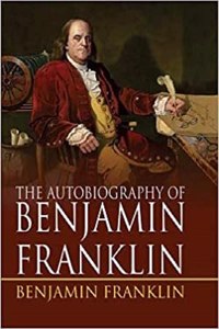 The Autobiography of Benjamin Franklin