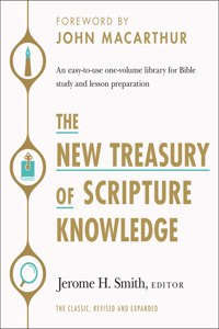 New Treasury of Scripture Knowledge: An Easy-To-Use One-Volume Library for Bible Study and Lesson Preparation