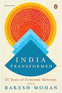 India Transformed: 25 Years of Economic Reforms