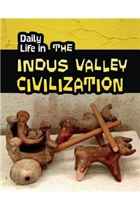 Daily Life in the Indus Valley Civilization