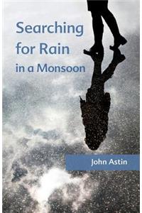 Searching for Rain in a Monsoon