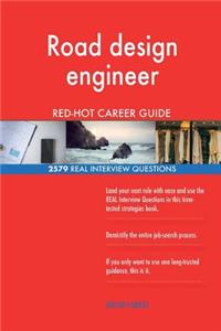 Road design engineer RED-HOT Career Guide; 2579 REAL Interview Questions