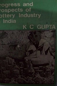 Progress and Prospects of Pottery Industry in India