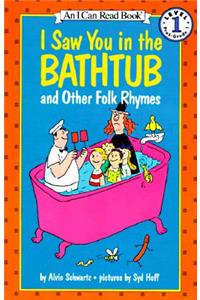 I Saw You in the Bathtub and Other Folk Rhymes