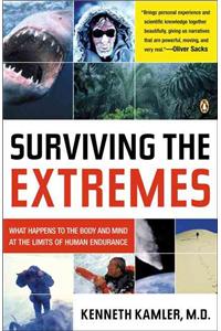 Surviving the Extremes: What Happens to the Body and Mind at the Limits of Human Endurance