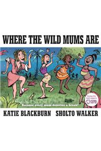 Where the Wild Mums Are