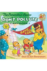 Berenstain Bears Don't Pollute (Anymore)