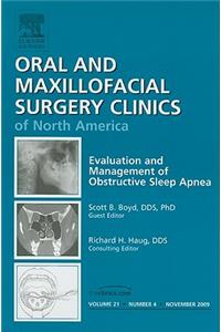 Evaluation and Management of Obstructive Sleep Apnea, an Issue of Oral and Maxillofacial Surgery Clinics