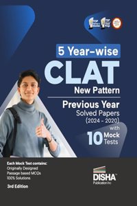 5 Year-wise CLAT New Pattern Previous Year Solved Papers (2024 - 2020) with 10 Mock Tests 3rd Edition | 120 Passage based MCQs | Useful for AILET, SLAT, LLB 2025 Law Exams