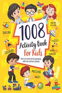 1008 Activity Book for Kids Ages 4-8: Over 1008 Fun Activities Workbook Game For Everyday Learning, Dot to Dot, Colouring, Mazes, Puzzles, Word Searches and More!