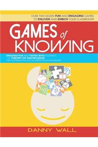 Games of Knowing: Games and Activities for the TOK Classroom