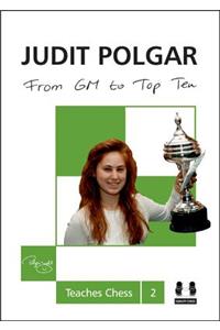 From GM to Top Ten: Judit Polgar Teaches Chess 2