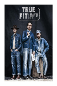 True Fit: A Collected History of Denim