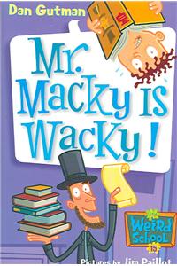 My Weird School #15: Mr. Macky Is Wacky!