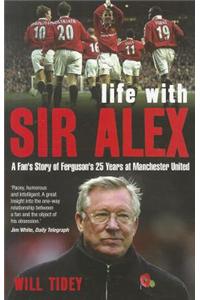 Life with Sir Alex