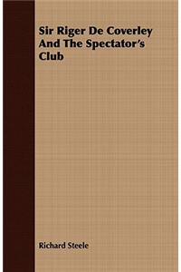 Sir Riger De Coverley And The Spectator's Club