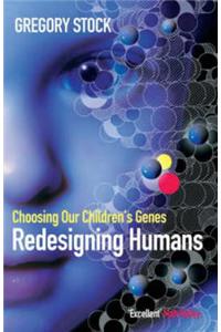 Redesigning Humans: Choosing Our Children's Genes