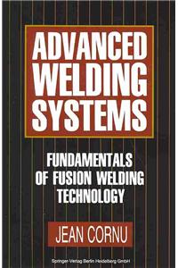 Advanced Welding Systems: 1 Fundamentals of Fusion Welding Technology