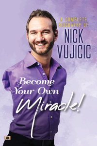 Complete Biography Of Nick Vujicic