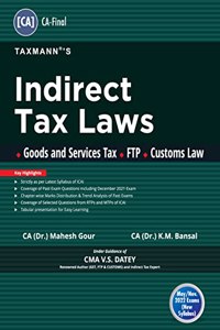 Taxmann's Indirect Tax Laws ? The Most Updated & Amended Textbook following an Explanatory & Analytical Approach with Tabular Presentation for easy learning | CA Final | New Syllabus | May 2022 Exams [Paperback] CMA V.S. Datey; CA (Dr.) Mahesh Gour
