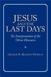 Jesus and the Last Days: The Interpretation of the Olivet Discourse