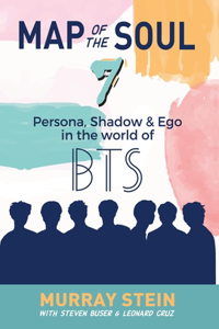 Map of the Soul - 7: Persona, Shadow & Ego in the World of BTS