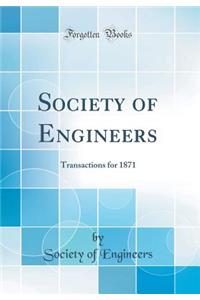 Society of Engineers: Transactions for 1871 (Classic Reprint)