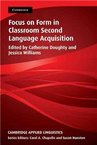 Focus on Form in Classroom Second Language Acquisition