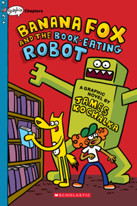 Banana Fox and the Book-Eating Robot: A Graphix Chapters Book (Banana Fox #2): Volume 2